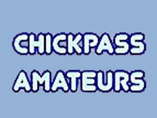 ChickPass Amateurs